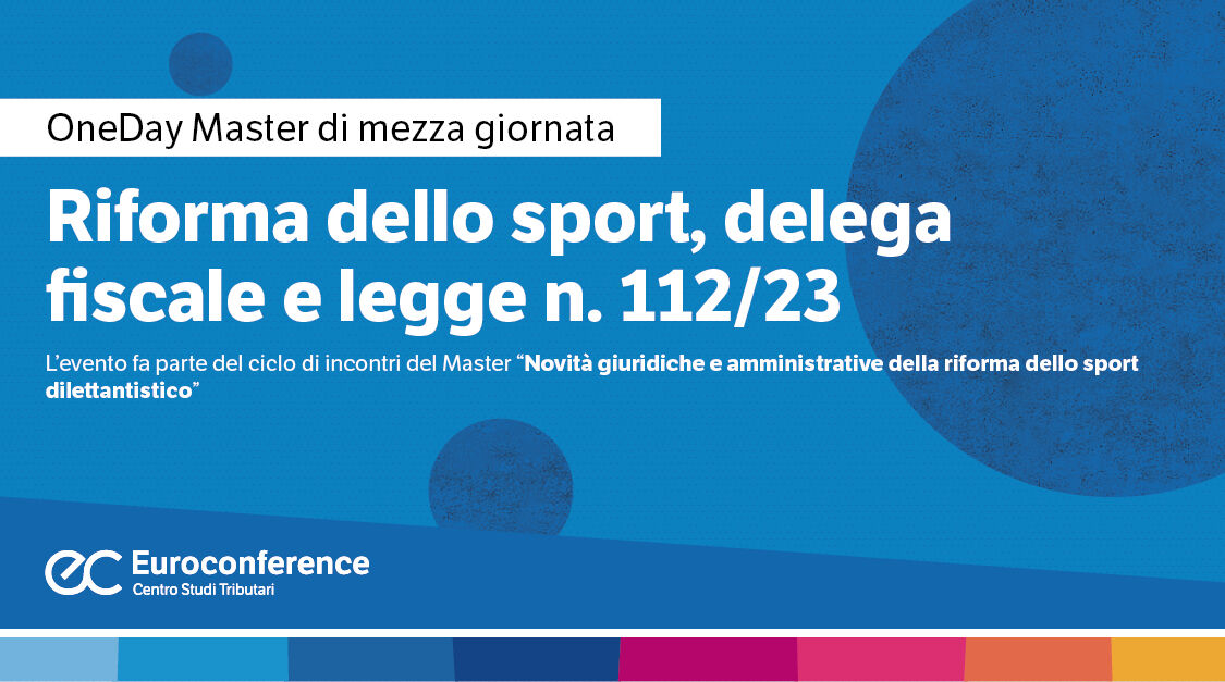 Immagine Riforma dello sport, delega fiscale e legge n. 112/23 | Euroconference